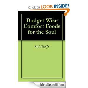 Budget Wise Comfort Foods for the Soul kat sharpe  Kindle 