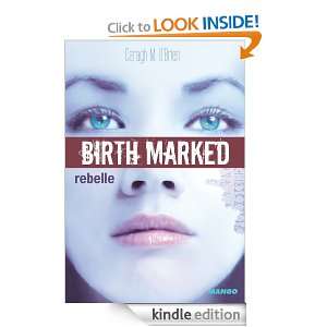 Birth Marked   RebelleBirth Marked   tome 1 (LITTERATURE JEU) (French 