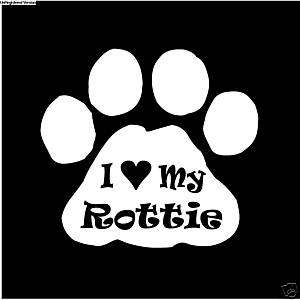 Dog Decals I Love my Rottie Rottweiler  