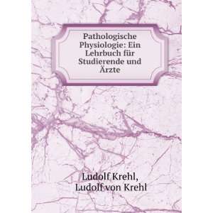   fÃ¼r Studierende und Ãrzte. Ludolf von Krehl Ludolf Krehl Books