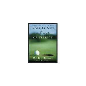  Golf is Not a Game of Perfect [Hardcover] Dr. Bob Rotella Books
