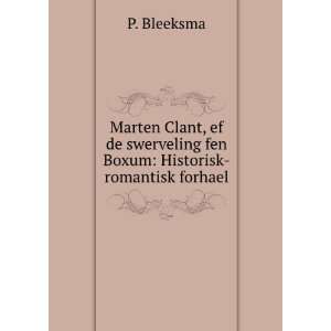   swerveling fen Boxum Historisk romantisk forhael P. Bleeksma Books