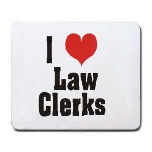  I Love/Heart Law Clerks Mousepad