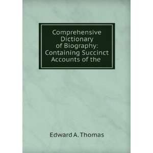  Comprehensive Dictionary of Biography Containing Succinct 