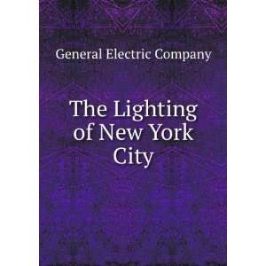    The Lighting of New York City General Electric Company Books