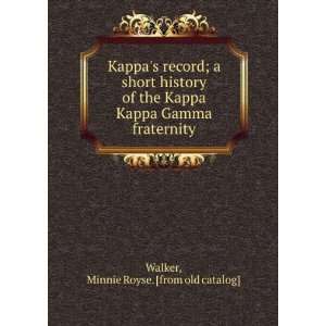   Kappa Gamma fraternity Minnie Royse. [from old catalog] Walker Books