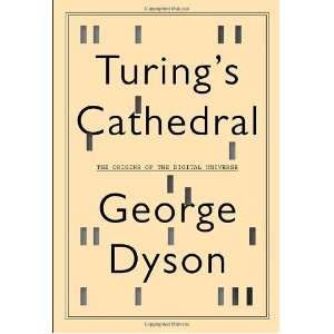  Turings Cathedral The Origins of the Digital Universe 
