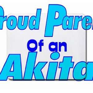  Proud Parent of an Akita Mousepad