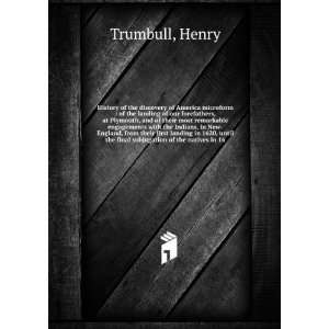   the final subjugation of the natives in 16 Henry Trumbull Books