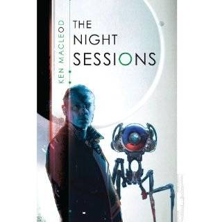 Night Sessions by Ken Macleod (Apr 24, 2012)