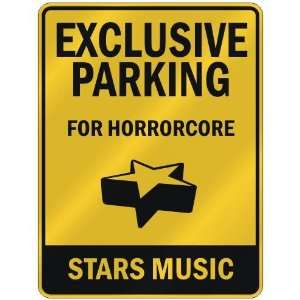  EXCLUSIVE PARKING  FOR HORRORCORE STARS  PARKING SIGN 