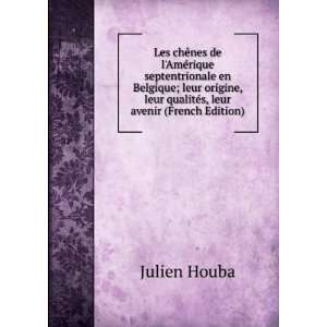   , leur qualitÃ©s, leur avenir (French Edition) Julien Houba Books