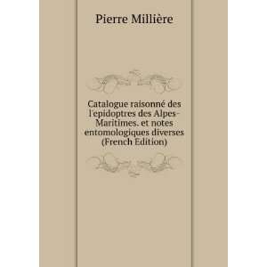   entomologiques diverses (French Edition) Pierre MilliÃ¨re Books