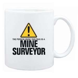  New  The Person Using This Mug Is A Mine Surveyor  Mug 