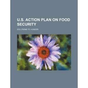  U.S. action plan on food security solutions to hunger 