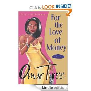 For the Love of Money A Novel Omar Tyree  Kindle Store