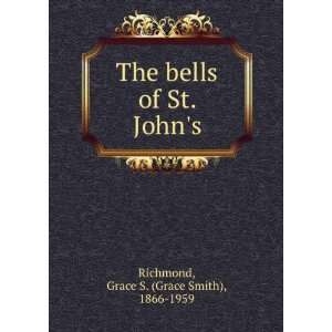  The bells of St. Johns Grace S. (Grace Smith), 1866 1959 