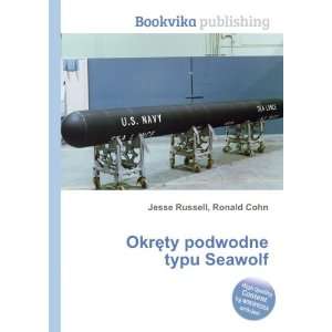  OkrÄTMty podwodne typu Seawolf Ronald Cohn Jesse Russell 