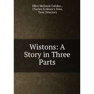  Wistons A Story in Three Parts Charles Scribners Sons 