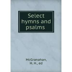  Select hymns and psalms H. H., ed McGranahan Books