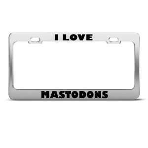  I Love Mastodons Animal Metal license plate frame Tag 