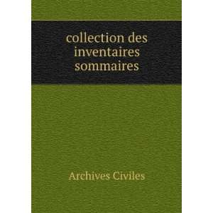 collection des inventaires sommaires Archives Civiles  