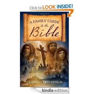 Family Guide to the Bible Christin Ditchfield  Kindle 