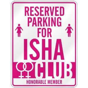   RESERVED PARKING FOR ISHA 