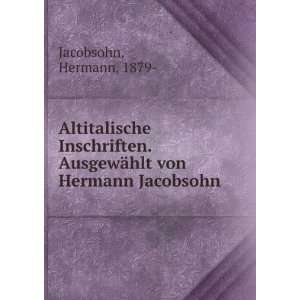   AusgewÃ¤hlt von Hermann Jacobsohn Hermann, 1879  Jacobsohn Books