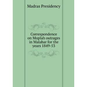   outrages in Malabar for the years 1849 53 Madras Presidency Books