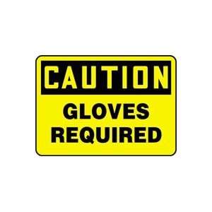  CAUTION GLOVES REQUIRED 7 x 10 Dura Plastic Sign