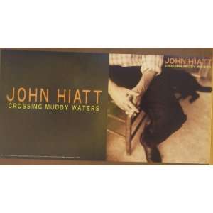  John Hiatt   Crossing Muddy Waters   24x12 Doublesided 