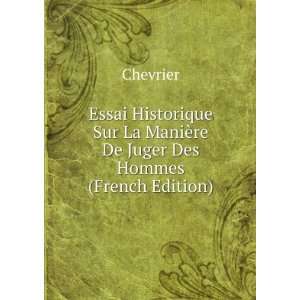   La ManiÃ¨re De Juger Des Hommes (French Edition) Chevrier Books