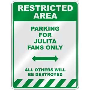   PARKING FOR JULITA FANS ONLY  PARKING SIGN