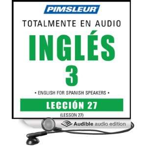 ESL Spanish Phase 3, Unit 27 Learn to Speak and Understand English as 
