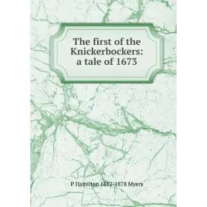  The first of the Knickerbockers a tale of 1673 P 