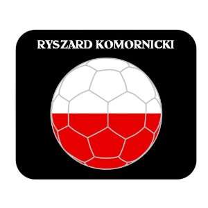  Ryszard Komornicki (Poland) Soccer Mouse Pad Everything 