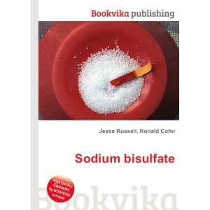 Sodium bisulfate Ronald Cohn Jesse Russell  Books