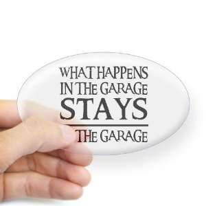  STAYS IN THE GARAGE Humor Oval Sticker by  Arts 