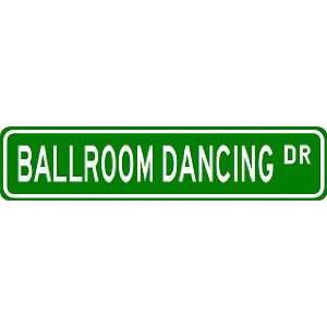  BALLROOM DANCING Street Sign ~ Custom Aluminum Street 