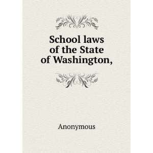  School laws of the State of Washington, Anonymous Books