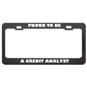  IM Proud To Be A Credit Analyst Profession Career License 