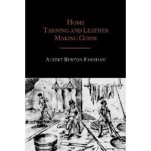 Home Tanning and Leather Making Guide [Paperback] Albert 
