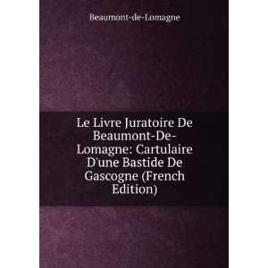  Le Livre Juratoire De Beaumont De Lomagne Cartulaire D 