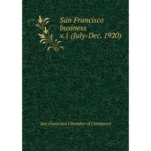  San Francisco business. v.1 (July Dec. 1920) San Francisco 