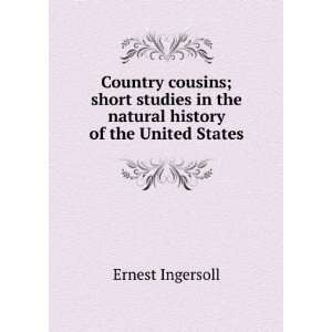  Country cousins; short studies in the natural history of 