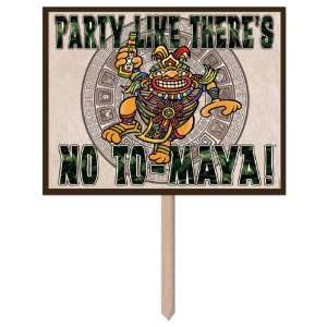 Party Like Theres No To Maya Yard Sign Case Pack 72  