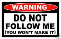 Do NOT Follow Me Funny Warning Decal Sticker Snowmobile  