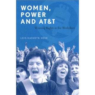 Women, Power and AT&T Winning Rights in the Workplace by Lois Kathryn 