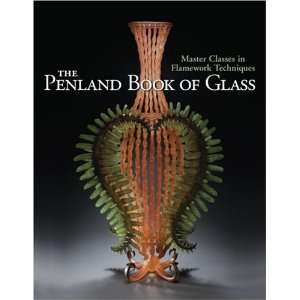  The Penland Book of Glass Master Classes in Flamework 